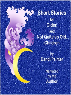 cover image of Short Stories for Older, and not Quite so Old, Children